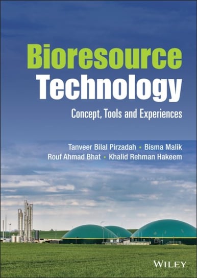 Bioresource Technology: Concept, Tools and Experiences Opracowanie zbiorowe