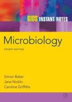 BIOS Instant Notes in Microbiology Baker Simon, Nicklin Jane, Griffiths Caroline