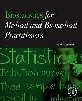 Biostatistics for Medical and Biomedical Practitioners Hoffman Julien I. E.