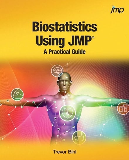 Biostatistics Using JMP Bihl Trevor
