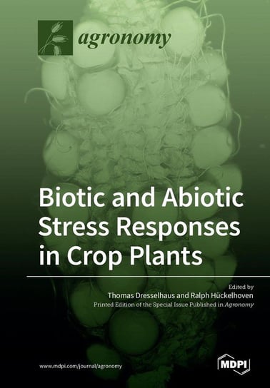 Biotic and Abiotic Stress Responses in Crop Plants Null