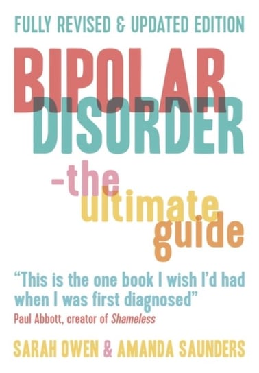 Bipolar Disorder: The Ultimate Guide Owen Sarah, Amanda Saunders