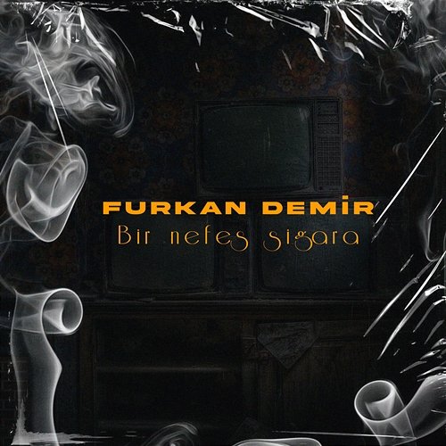 Bir Nefes Sigara (Remix) Furkan Demir, Serkan Nişancı, Aysel Yakupoğlu