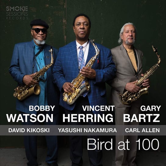 Bird At 100 Herring Vincent, Bobby Watson, Bartz Gary