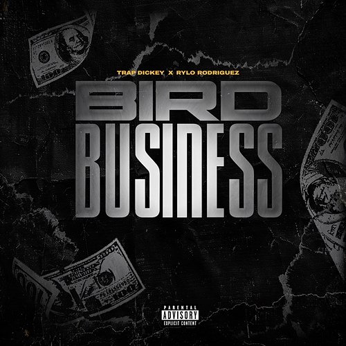 Bird Business Rylo Rodriguez, Trap Dickey