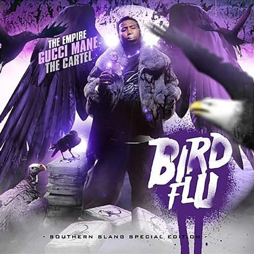 Bird Flu Gucci Mane