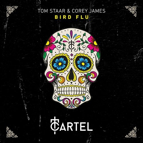 Bird Flu Tom Staar & Corey James