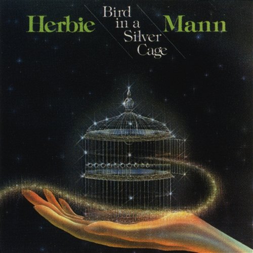 Bird In A Silver Cage Herbie Mann