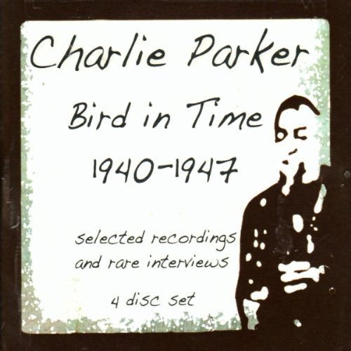 Bird In Time (1940-1947) Parker Charlie