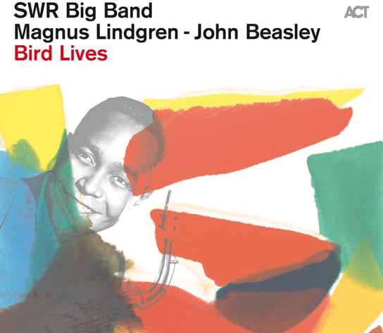 Bird Lives SWR Big Band, Lindgren Magnus, Beasley John