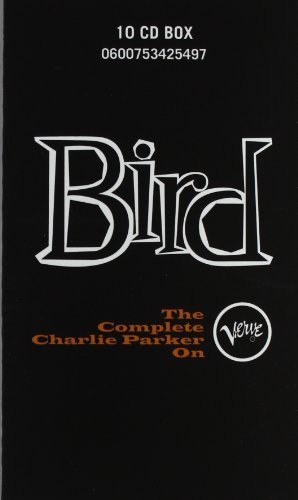 Bird: the Complete Charlie Parker On Verve Parker Charlie