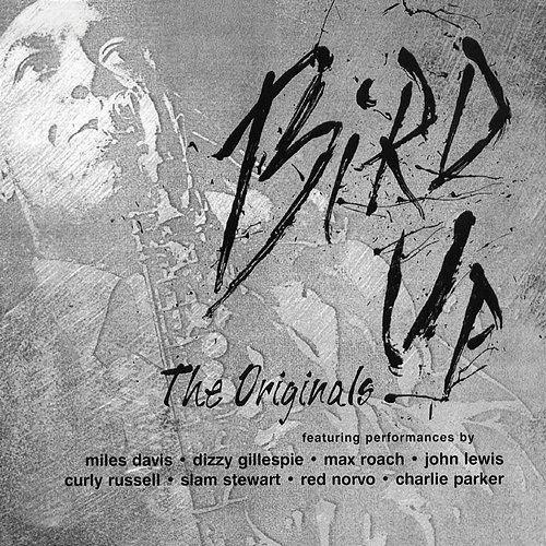 Bird Up: The Originals Charlie Parker