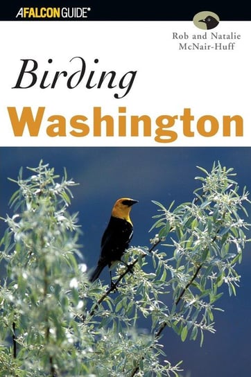 Birding Washington, First Edition Mcnair-Huff Natalie