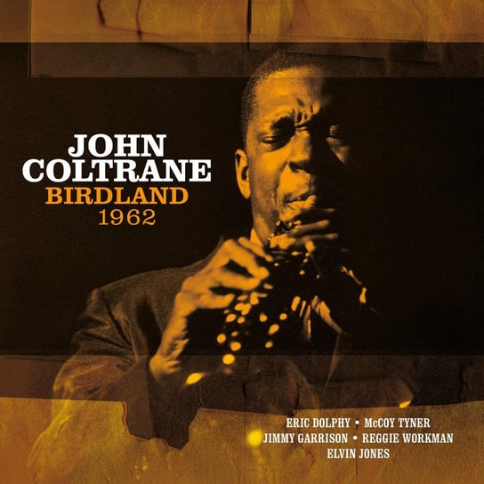 Birdland 1962 (Remastered), płyta winylowa Coltrane John, Tyner McCoy, Dolphy Eric, Garrison Jimmy, Jones Elvin