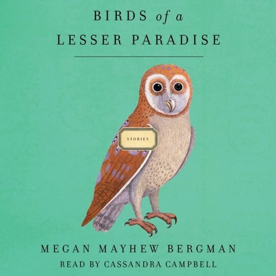 Birds of a Lesser Paradise Bergman Megan Mayhew