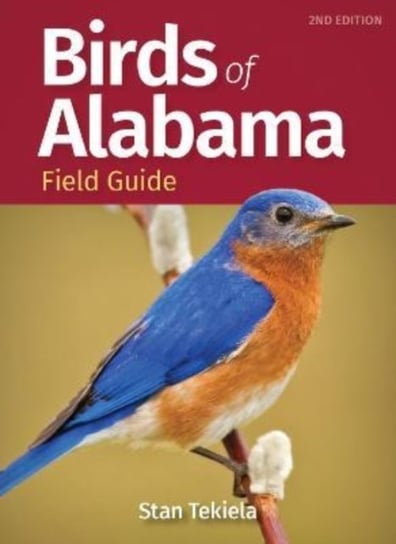 Birds of Alabama Field Guide Stan Tekiela
