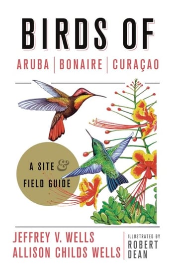 Birds of Aruba, Bonaire, and Curacao: A Site and Field Guide Opracowanie zbiorowe