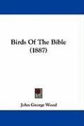 Birds of the Bible (1887) Wood John George