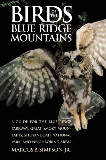 Birds of the Blue Ridge Mountains Simpson Jr. Marcus B.
