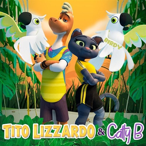 Birdy Tito Lizzardo & Catty B