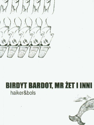 Birdyt Bardot, Mr Żer i inni Nowak Wojciech, Olszewska Beata