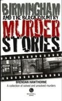 Birmingham & Black Country Murder Stories Hawthorne Brendan