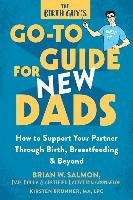 Birth Guy's Go-To Guide for New Dads Salmon Brian W.