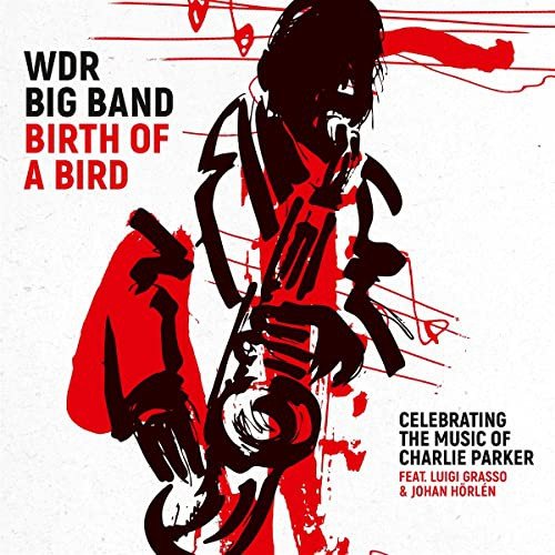 Birth Of A Bird The WDR Big Band
