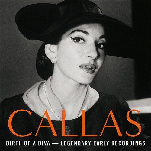 Birth of a Diva - Legendary Early Recordings of Maria Callas Maria Callas