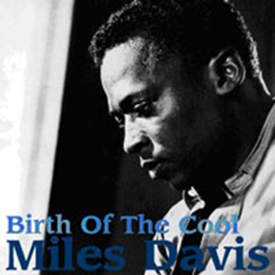 Birth Of The Cool Davis Miles