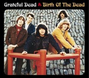 BIRTH OF THE DEAD (EXPANDED & REMASTERED The Grateful Dead