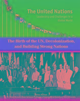 Birth of the Un, Decolonization and Building Strong Nations Pursett Bruce