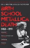 Birth School Metallica Death Winwood Ian