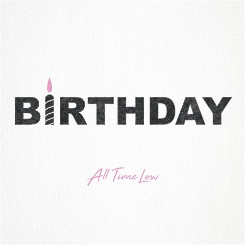 Birthday All Time Low