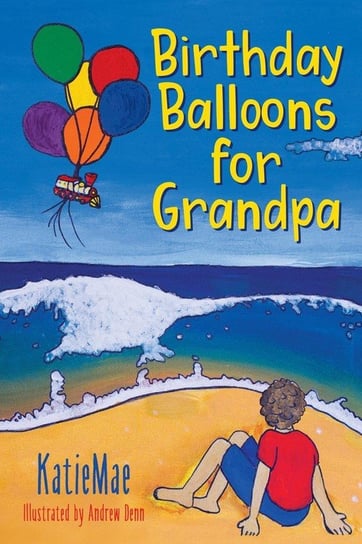 Birthday Balloons for Grandpa Denn Katiemae Kathi