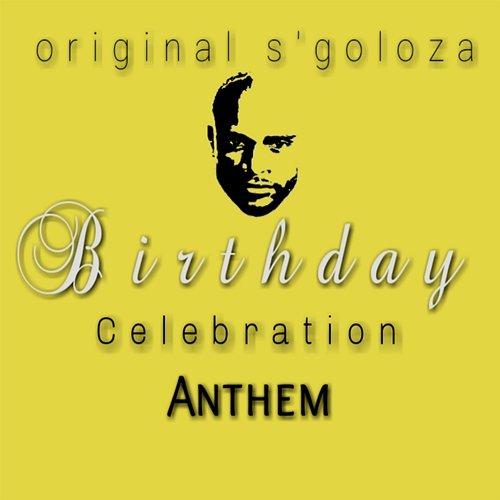 Birthday Celebration Anthem Original S'goloza