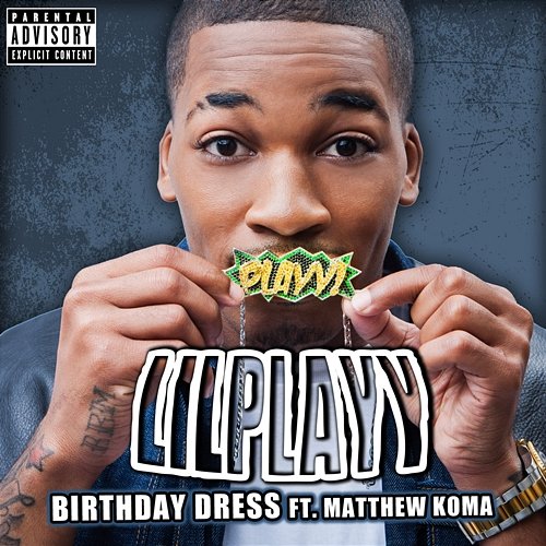 Birthday Dress Lil Playy feat. Matthew Koma