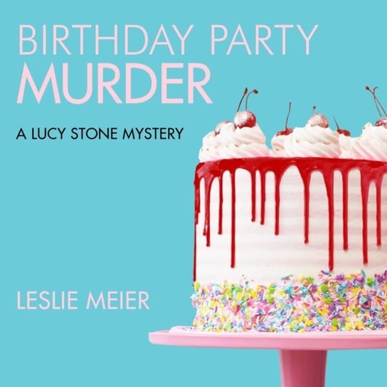 Birthday Party Murder Meier Leslie, White Karen