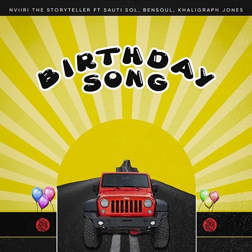 Birthday Song Nviiri the Storyteller, Sauti Sol and Bensoul feat. Khaligraph Jones