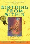 Birthing from Within: An Extra-Ordinary Guide to Childbirth Preparation England Cnm Ma Pam, Horowitz Phd Rob