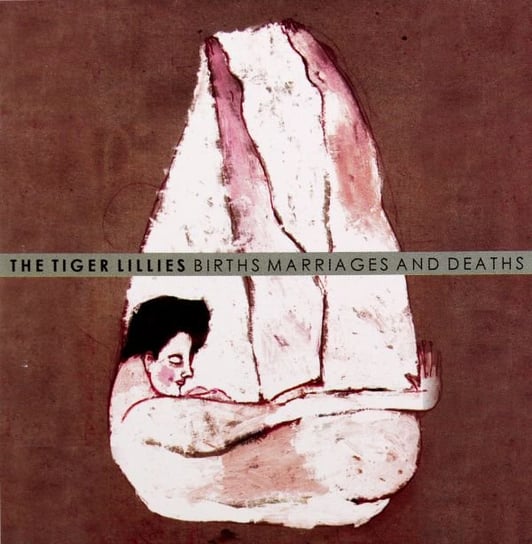 Births Marriages And Deaths The Tiger Lillies