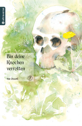 Bis deine Knochen verrotten. Bd.7 Altraverse