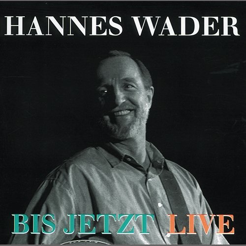 Bis jetzt Hannes Wader