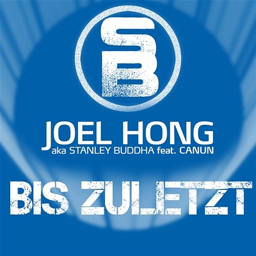 Bis Zuletzt Hong, Joel Aka Stanley Buddah Feat. Canun