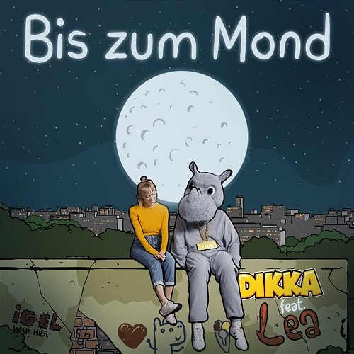 Bis zum Mond DIKKA feat. LEA