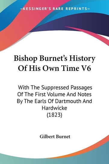 Bishop Burnet's History Of His Own Time V6 Gilbert Burnet