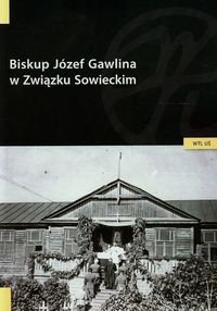 Biskup Józef Gawlina w Związku Sowieckim Myszor Jerzy