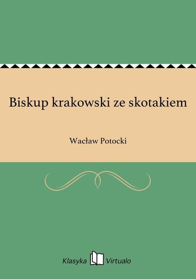 Biskup krakowski ze skotakiem Potocki Wacław