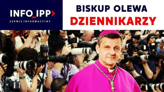 Biskup olewa dziennikarzy Serwis info IPP 2023.03.02 - Idź Pod Prąd Nowości - podcast Opracowanie zbiorowe