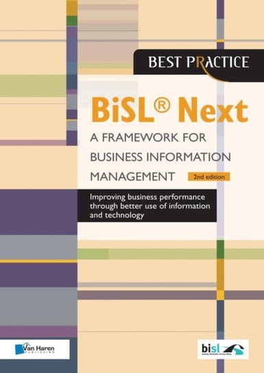 BiSL (R) Next - A Framework for Business Information Management 2nd edition Johnson Brian